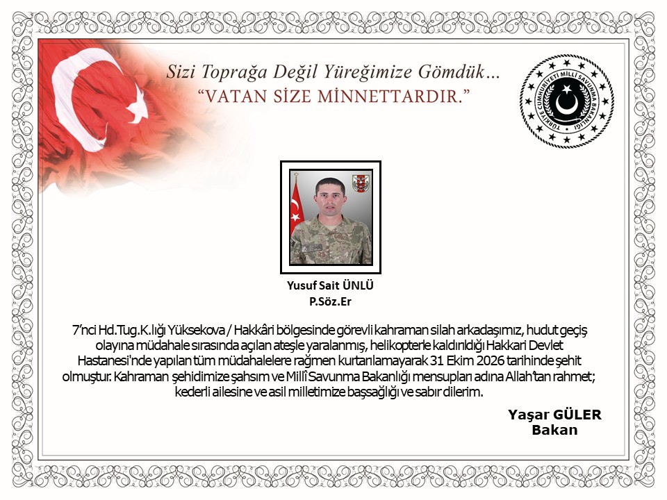 Hakkari’de Hudut Müdahalesinde Yaralanan Piyade Sözleşmeli Er Yusuf Sait Ünlü Şehit Oldu